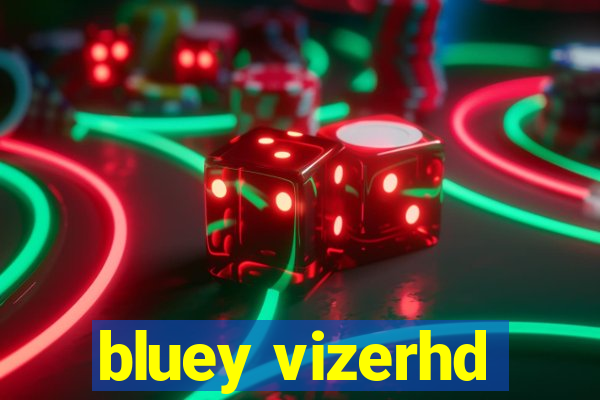 bluey vizerhd